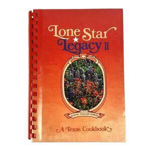 Lone Star Legacy II Cookbook by Austin TX Junior Forum Hardcover Spiral 1986